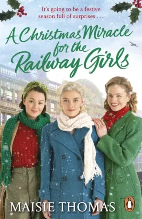 A Christmas Miracle for the Railway Girls  by Maisie Thomas