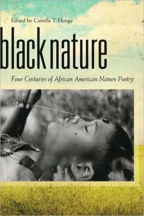 Black Nature // Four Centuries of African American Nature Poetry