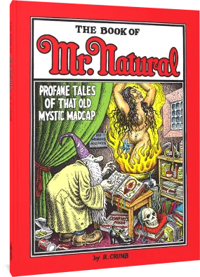 The Book of Mr. Natural: Profane Tales of that Old Mystic Madcap